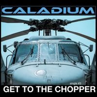 Caladium - Get To The Chopper
