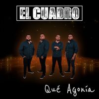 El Cuadro - Qué Agonía