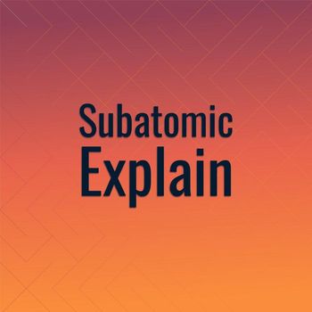 Various Artists - Subatomic Explain