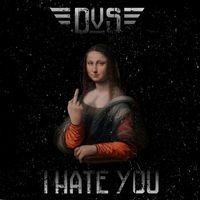 DVS - I Hate You