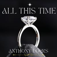 Anthony Locks - All This Time