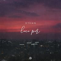 DYKMN - Loco Por