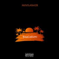 Moolanair - Baecation (Explicit)