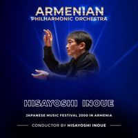 Armenian Philharmonic Orchestra - Tjeknavorian - Ifukube - Toyama: Japanese Music Festival 2000 In Armenia