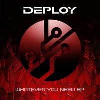 Deploy - Whatever You Need EP