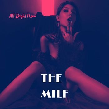 THE MILF - All Right Now