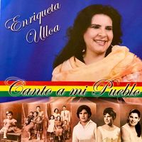 Enriqueta Ulloa - Canto a mi Pueblo
