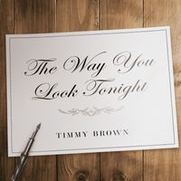 Timmy Brown - The Way You Look Tonight