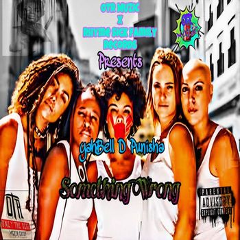 YahBell D Punisha - Something Wrong