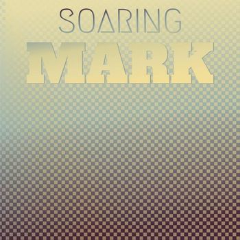 Various Artists - Soaring Mark