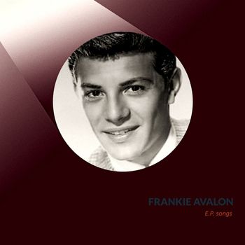 Frankie Avalon - E.P. songs
