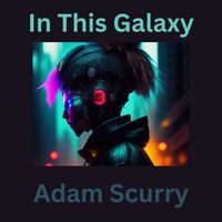 Adam Scurry - In This Galaxy