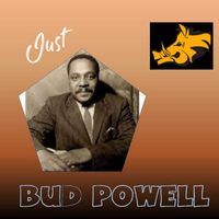 Bud Powell - Just Bud Powell