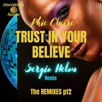 Phie Claire - Trust in Your Believe, Pt. 2 (The Remixes)