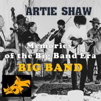 Artie Shaw - Memories of the Big Band Era - Artie Shaw