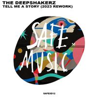 The Deepshakerz - Tell Me A Story (2023 Rework)