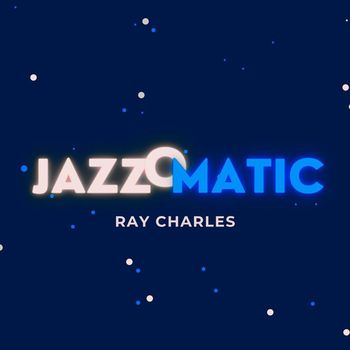 Ray Charles - JazzOmatic (Explicit)