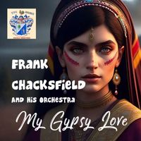 Frank Chacksfield - My Gypsy Love