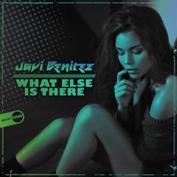 Javi Benitez - What Else Is There