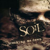 SOiL - Breaking Me Down (Re-Recorded - Sped Up)