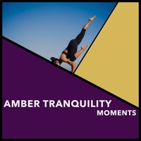 Relaxing Chill Out Music - Amber Tranquility Moments