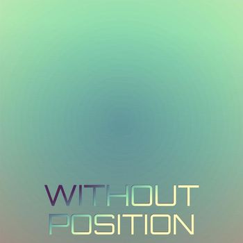 Various Artists - Without Position
