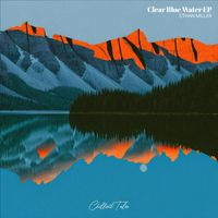 Ethan Miller - Clear Blue Water