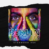 Stenwood Age - Berlin Dialogues