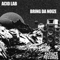 Acid Lab - Bring Da Noize