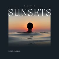 First Groove - Balearic Sunsets (Explicit)