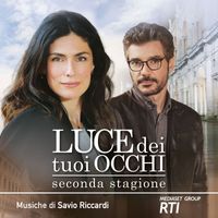 Savio Riccardi - Luce dei tuoi occhi - seconda stagione (colonna sonora della serie TV)
