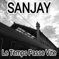 Sanjay - Le Temps Passe Vite