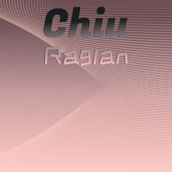 Various Artists - Chiu Raglan