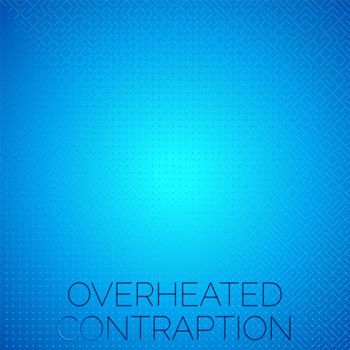 Various Artists - Overheated Contraption