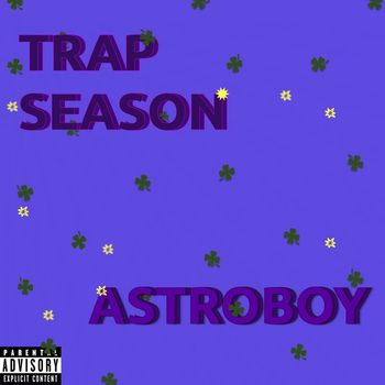Astroboy - TRAP SEASON (Explicit)