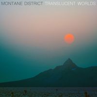 Montane District - Translucent Worlds