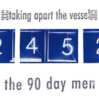90 Day Men - Taking Apart The Vessel