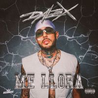 Dalex - Me Llora (Explicit)