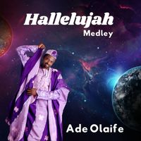 Ade Olaife - Hallelujah Medley
