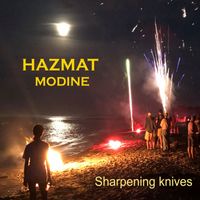 Hazmat Modine - Sharpening Knives