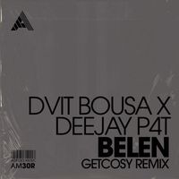 Dvit Bousa x Deejay P4T - Belen ((GetCosy Remix))