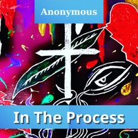 Anonymous - In The Process (Explicit)