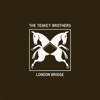 The Teskey Brothers - London Bridge