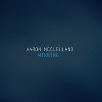Aaron McClelland - Winning