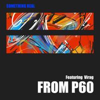 From P60 feat. Virag - Something Real