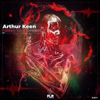 Arthur Keen - Fasten Your Deeper