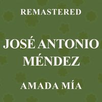 José Antonio Méndez - Amada mía (Remastered)