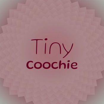 Various Artists - Tiny Coochie
