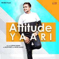 Abhishek Chaudhary - Attitude Yaari