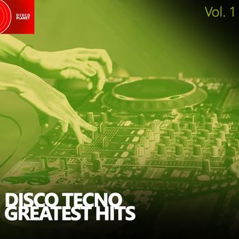 Various Artists - Disco Tecno Greatest Hits, Vol. 1